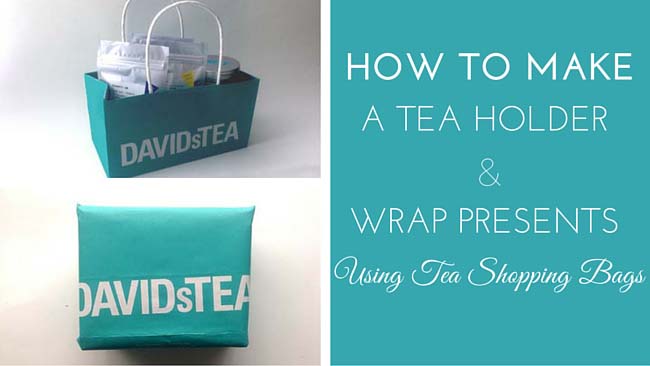 how to make a tea holder and wrap presents using davidstea shopping bags
